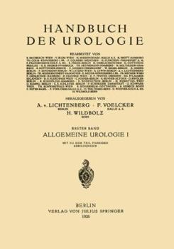 Paperback Allgemeine Urologie: Erster Teil Chirurgische Anatomie - Pathologische Physiologie - Harnuntersuchung [German] Book