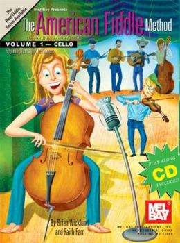 Paperback The American Fiddle Method, Volume 1: Cello, Beginning Tunes and Techniques [With CD] Book