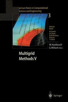 Multigrid Methods: Proceedings of the Fifth European Multigrid Conference Held in Stuttgart, Germany, October 1-4, 1996 (Lecture Notes in Computational Science and Engineering)