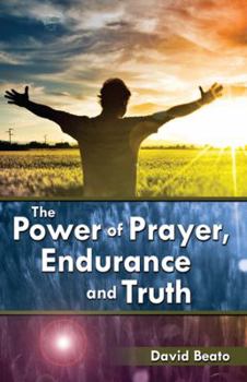 Paperback The Power of Prayer, Endurance and Truth Book