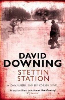 Stettin Station - Book #3 of the John Russell & Effi Koenen