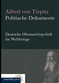 Paperback Politische Dokumente: Deutsche Ohnmachtspolitik Im Weltkriege [German] Book