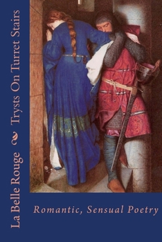 Paperback Trysts On Turret Stairs: Romantic, Sensual Poetry Book