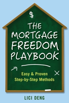 Paperback The Mortgage Freedom Playbook: Easy and Proven Step -by-Step Methods Book