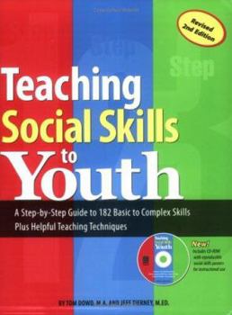 Paperback Teaching Social Skills to Youth: A Step-By-Step Guide to 182 Basic to Complex Skills Plus Helpful Teaching Techniques [With CDROM] Book