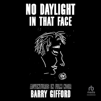 MP3 CD No Daylight in That Face: Adventures in Film Noir Book