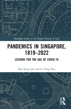 Hardcover Pandemics in Singapore, 1819-2022: Lessons for the Age of COVID-19 Book