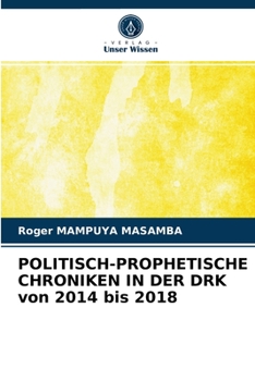 Paperback POLITISCH-PROPHETISCHE CHRONIKEN IN DER DRK von 2014 bis 2018 [German] Book