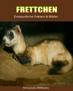 Paperback Frettchen: Erstaunliche Fakten & Bilder [German] Book