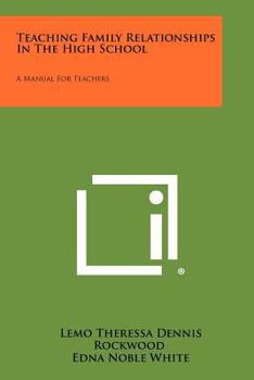 Paperback Teaching Family Relationships in the High School: A Manual for Teachers Book