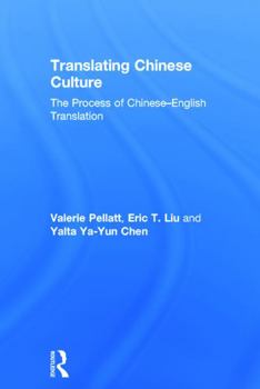 Hardcover Translating Chinese Culture: The process of Chinese--English translation Book