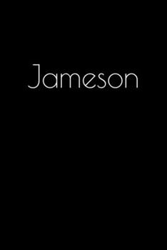 Paperback Jameson: Notebook / Journal / Diary - 6 x 9 inches (15,24 x 22,86 cm), 150 pages. Personalized for Jameson. Book