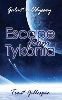 Paperback Galactic Odyssey #1: Escape from Tykonia Book