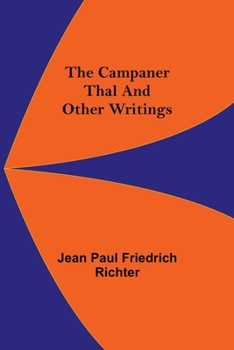 The Campaner Thal, and Other Writings