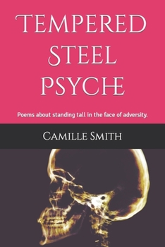 Paperback Tempered Steel Psyche: Poems about standing tall in the face of adversity. Book