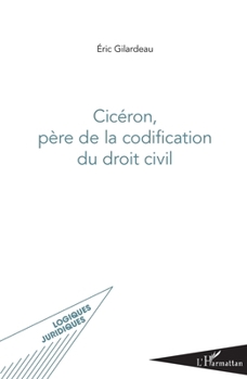Paperback Cicéron, père de la codification du droit civil [French] Book