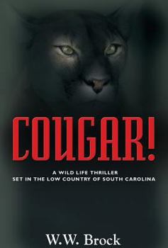 COUGAR!: A WILD LIFE THRILLER SET IN THE LOW COUNTRY OF SOUTH CAROLINA (1) - Book #1 of the Michael Tucker Adventures
