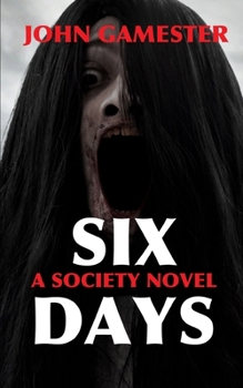 Six Days: A Society Novel