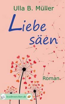 Paperback Liebe säen [German] Book