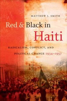 Paperback Red and Black in Haiti: Radicalism, Conflict, and Political Change, 1934-1957 Book