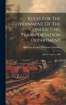 Rules For The Government Of The Conducting Transportation Department: Effective April 1, 1906