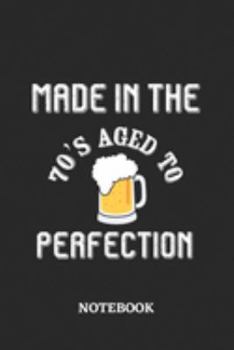 Made in the 70s Aged to perfection Notebook: 6x9 inches - 110 dotgrid pages • Awesome Vintage Birthday Journal • Gift, Present Idea