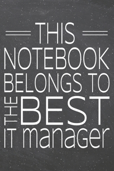 This Notebook Belongs To The Best IT Manager: IT Manager Dot Grid Notebook, Planner or Journal | 110 Dotted Pages | Office Equipment, Supplies | Funny IT Manager Gift Idea for Christmas or Birthday