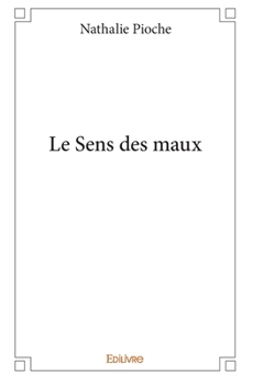 Paperback Le Sens des maux [French] Book