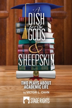 Paperback A Dish for the Gods & Sheepskin: Two Plays About Academic Life Book