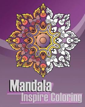 Paperback Mandala Inspire Coloring: Inspire Creativity, Reduce Stress with Coloring Meditation, Broader Imagination, Coloring Books for Grown-Ups, Mandala Book