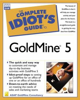 Paperback Complete Idiot's Guide to GoldMine 5 (Complete Idiot's Guide) Book