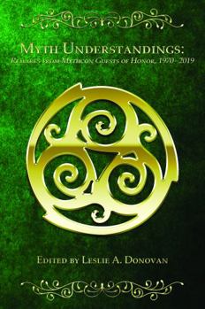Myth Understandings : Remarks from Mythcon Guests of Honor, 1970-2019