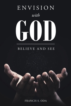 Paperback Envision with God: Believe and See Book