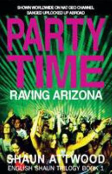 Party Time: Raving Arizona - Book #1 of the English Shaun