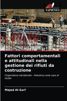Paperback Fattori comportamentali e attitudinali nella gestione dei rifiuti da costruzione [Italian] Book