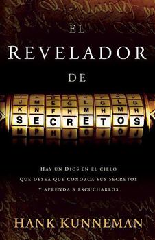 Paperback El Revelador de Secretos: Hay Un Dios En El Cielo Que Desea Que Conozca Sus Secretos Y Aprenda a Escucharlos [Spanish] Book