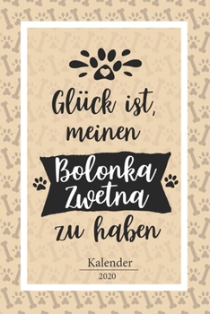 Bolonka Zwetna Kalender 2020: Geschenk Wochenplaner,Terminkalender 2020 für Hundebesitzer, Frauchen Herrchen eines Hundes. Lustiger Spruch ... und Planer (German Edition)