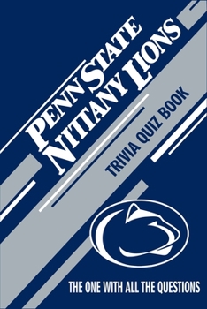 Paperback Penn State Nittany Lions Trivia Quiz Book: The One With All The Questions Book