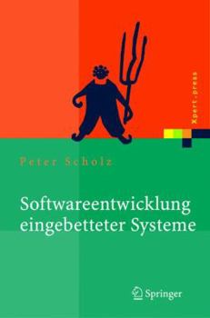 Hardcover Softwareentwicklung Eingebetteter Systeme: Grundlagen, Modellierung, Qualitätssicherung [German] Book