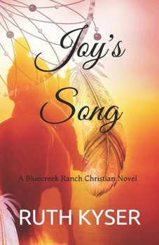 JOY'S SONG: A Bluecreek Ranch Christian Novel - Book  of the True Cover