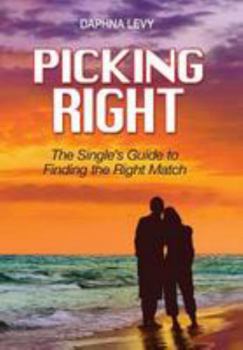 Hardcover Picking Right: The Single's Guide to Finding the Right Match Book