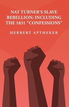 Paperback Nat Turner's Slave Rebellion: Including the 1831 "Confessions" Including the 1831 "Confessions" By: Herbert Aptheker Book