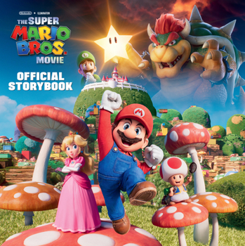 Hardcover Nintendo(r) and Illumination Present the Super Mario Bros. Movie Official Storybook Book