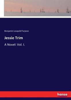 Paperback Jessie Trim: A Novel: Vol. I. Book