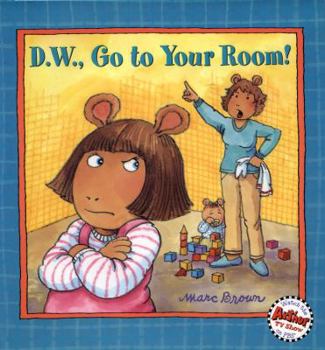 Hardcover D.W., Go to Your Room! Book