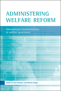 Hardcover Administering Welfare Reform: International Transformations in Welfare Governance Book
