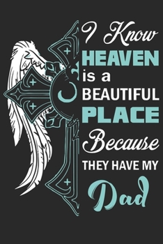 Paperback I know heaven is a beautiful place because they have my dad: Paperback Book With Prompts About What I Love About Dad/ Father's Day/ Birthday Gifts Fro Book