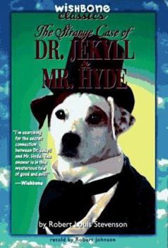 The Strange Case of Dr. Jekyll & Mr. Hyde - Book #8 of the Wishbone Classics