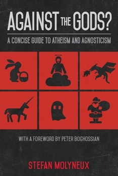 Paperback Against the Gods?: A Concise Guide to Atheism and Agnosticism Book
