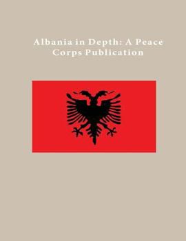 Paperback Albania in Depth: A Peace Corps Publication Book